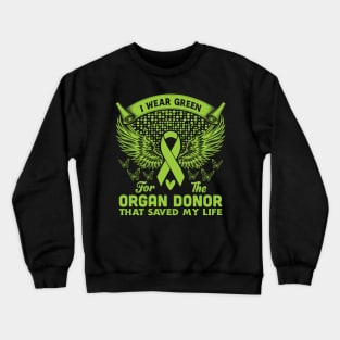 I Wear Green For The Organ Donor - Organ Donation Awareness Crewneck Sweatshirt